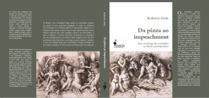 Lançamento do livro "Da pizza ao impeachment. Uma sociologia dos escândalos no Brasil contemporâneo", do Prof. Dr. Roberto Grün